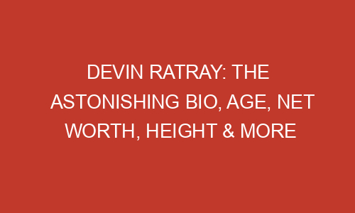 Devin Ratray: The Astonishing Bio, Age, Net Worth, Height & More